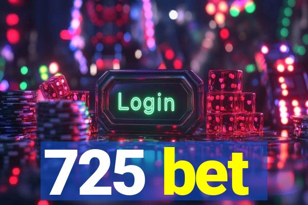 725 bet